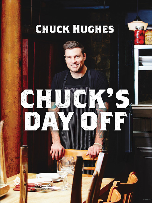 Title details for Chuck's Day Off by Chuck Hughes - Wait list